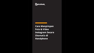 Cara Menyimpan Foto & Video Instagram Secara Otomatis di Handphone #Shorts