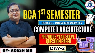 BCA 1st Sem Computer Architecture 🔥 | PYQ Solve Day-1 | All India University | Adesh Sir | Exam 2025