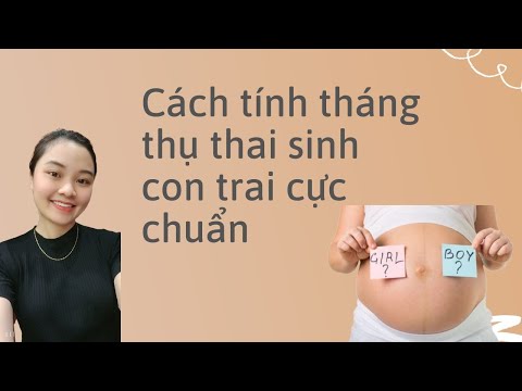 Video: Lịch để thụ thai bé trai: Cách tính những ngày để thụ thai bé trai?