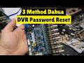 Forgot Dahua DVR Password? 3 Reset Methods That Work
