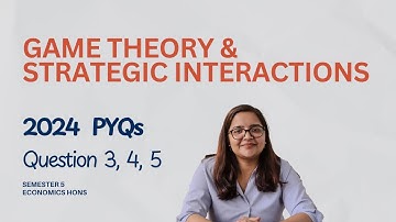 PYQ 2024 | Session 2 | Sem 5 | Game Theory & Strategic Interactions | BA (H) Economics