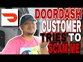 DOORDASH CUSTOMER TRIES TO SCAM ME - CAUGHT IN THE ACT