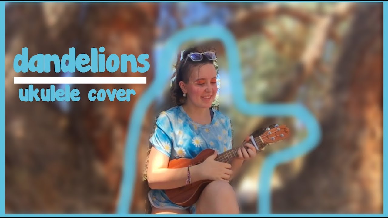 dandelions ukulele cover YouTube