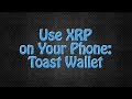 Use Toast Wallet for XRP on Your Phone!
