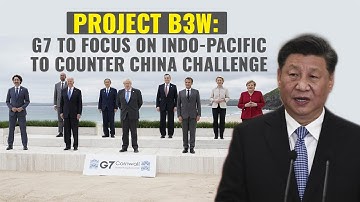 Build Back Better World Infrastructure Initiative by G7 To Counter China Challenge | India Narrative