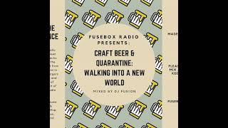 FuseBox Radio #600: DJ Fusion's FuseBox Radio Craft Beer & Quarantine Music Mix #10 (B-Girl Post-...