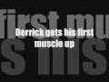 Derrick Gets His First Muscle Up