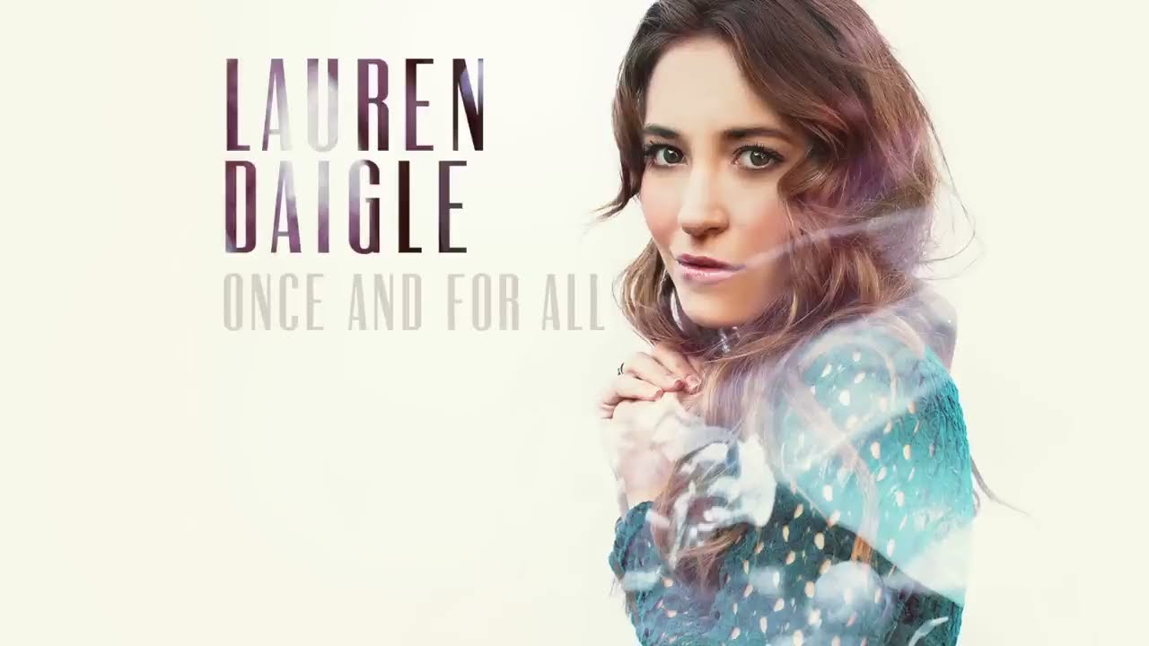 Lauren Daigle – Once And For All Lauren Daigle – Once And For All