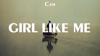 Cam - Girl Like Me (Lyrics) Bra Off, I Run to You, Some Things