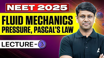 Properties of Fluids | L3| Fluid Mechanics | Buoyancy | Viscosity |  NEET 2025  | Gaurav Gupta