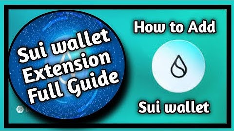 ||HOW TO ADD SUI WALLET EXTENSION IN BROWSER 2025   ||HOW TO CREATE SUI WALLET ||FULL GUIDE