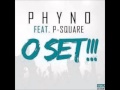 Phyno Ft P Square O Set NEW 2014 mp3