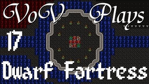 VoV Plays Dwarf Fortress - Part 17: Uniform Improvements
