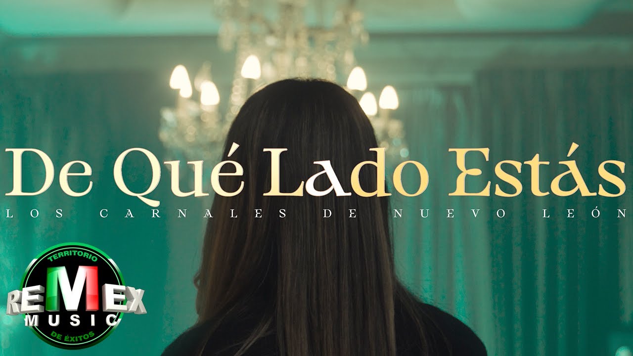 Los Carnales de Nuevo León - De Qué Lado Estás (Video Oficial)
