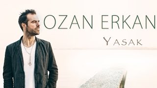 Ozan Erkan - Yasak (Lyric Video)