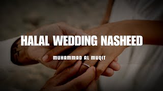 Wedding | Halal Nasheed  ( Muhammad Al Muqit)