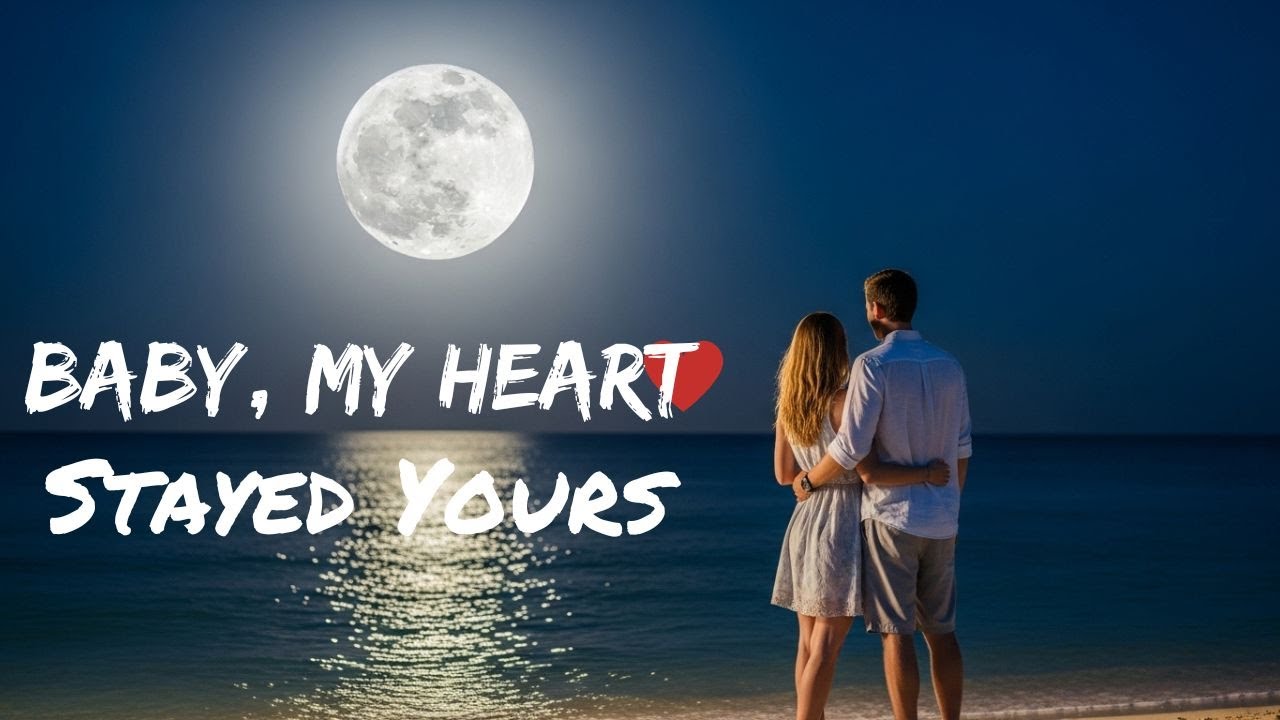 Baby, My Heart Always Stayed Yours ( New Lyrics ) - English Song 2025