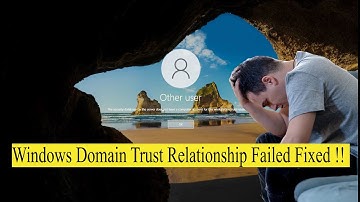 Windows Domain Trust Relationship Failed Fixed Step By Step !!