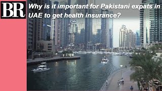 Health insurance: post-pandemic, a Dubai-based company looking to help Pakistani expats