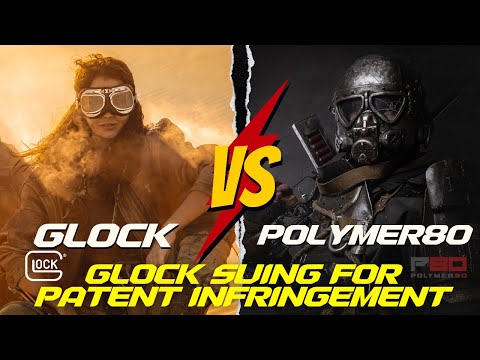 GLOCK Suing Polymer80 For Patent Infringement!