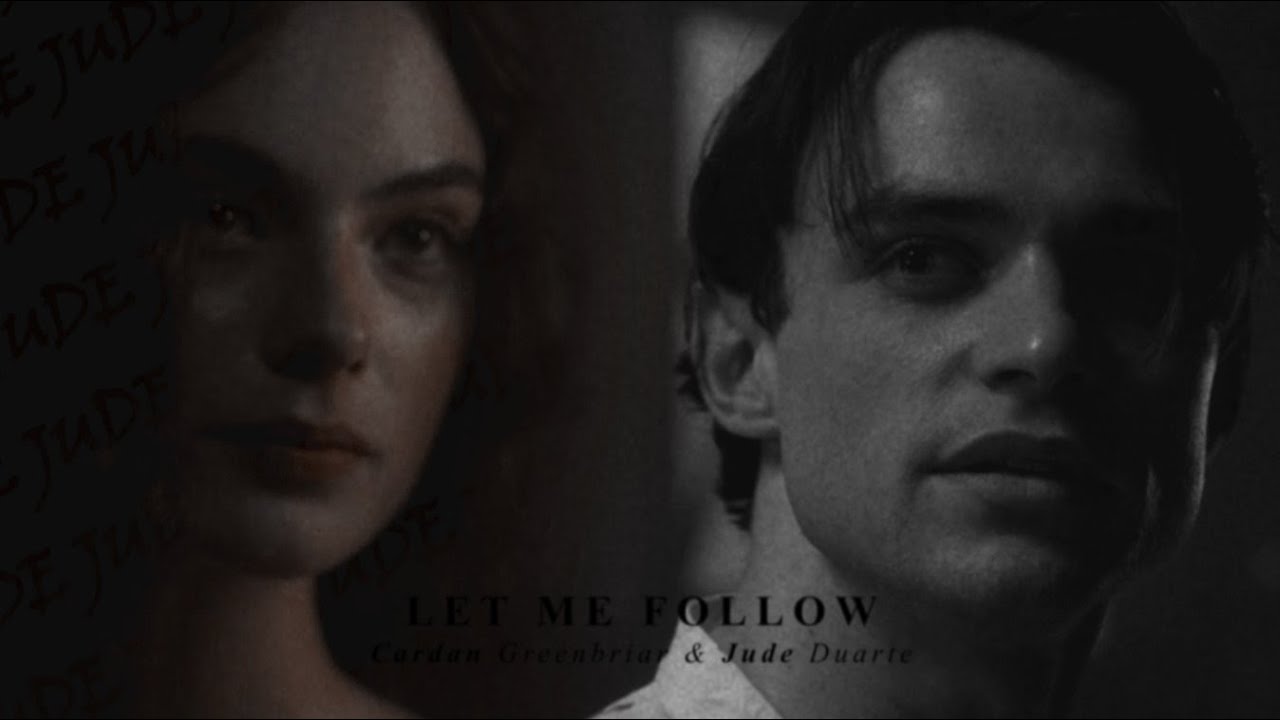 jude duarte & cardan greenbriar — let me follow