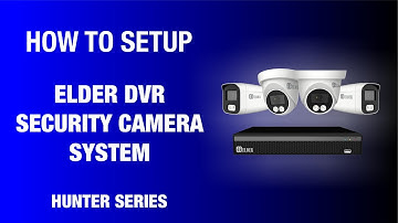 How to Setup DVR Security Camera System | Elder Hunter Series