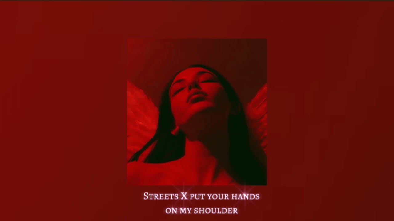 Streets X Put your hands on my shoulder ( Slowed + Reverb)