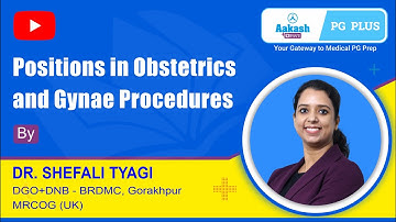 NEET PG/NExT/INICET Preparation - Positions in Obstetrics and Gynae Procedures by Dr. Shefali Tyagi
