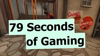 79 Seconds of TF2 Gaming