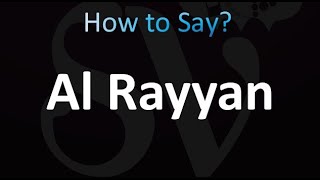 How to Pronounce Al Rayyan (correctly!)