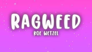 Koe Wetzel - Ragweed