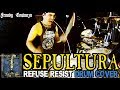 SEPULTURA- REFUSE RESIST - DRUM COVER by FRANKY COSTANZA