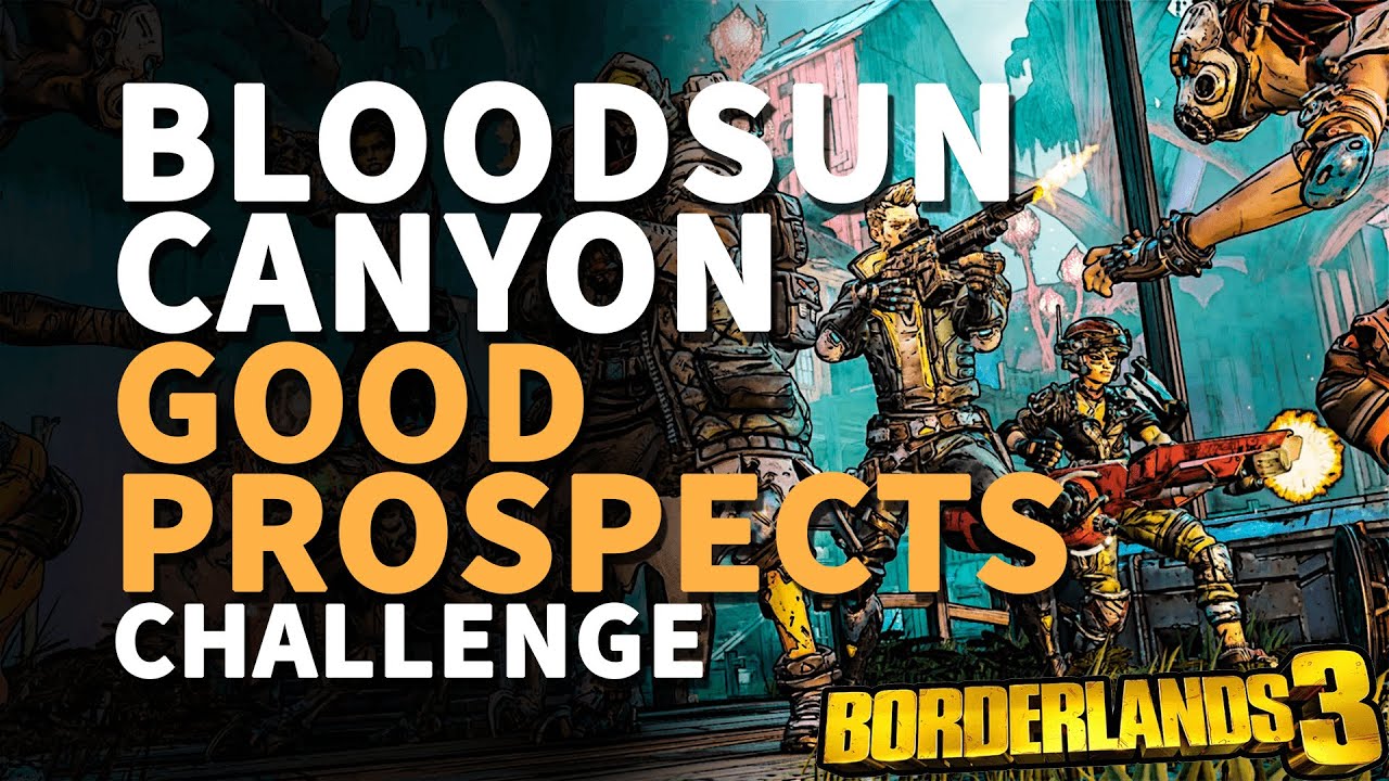 Bloodsun Canyon Good Prospects Borderlands 3 Location YouTube