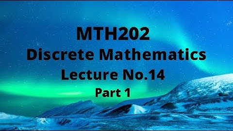 MTH202 (Discrete Mathematics) Lecture 14 ( Inverse of Relations) Part 1