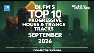 DI.FM's Top 10 Progressive House Tracks September 2026