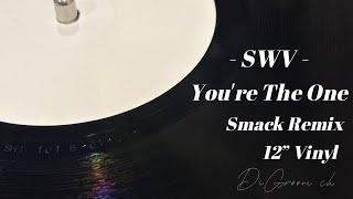 SWV – You're The One (Smack Remix) | 12” Vinyl Rip