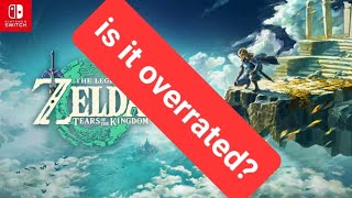Is Zelda TOTK Overrated??
