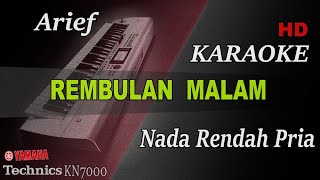 ARIEF - REMBULAN MALAM ( NADA RENDAH PRIA ) || KARAOKE