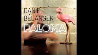Watch Daniel Belanger Paloma video