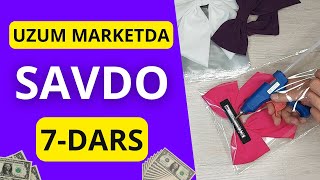 UZUM MARKETDA SAVDO 7-DARS | TOVARNI UPAKOVKA QILISH