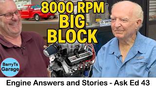 Ask Ed 43 - 8000 RPM Big Blocks, Blowers, Crate Motors EXPOSED | Ed Smith & #barryt