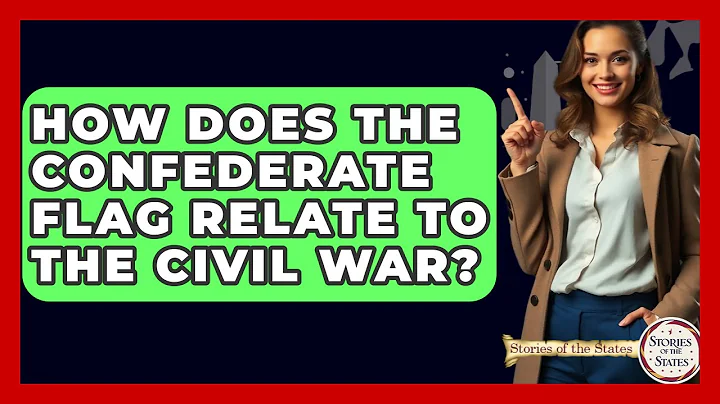 How Does The Confederate Flag Relate To The Civil War? - Stories of the States