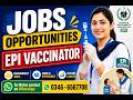 Jobs Opportunities | EPI Vaccinator | EPI Vaccinator | NTS | ETEA Vaccinator Jobs