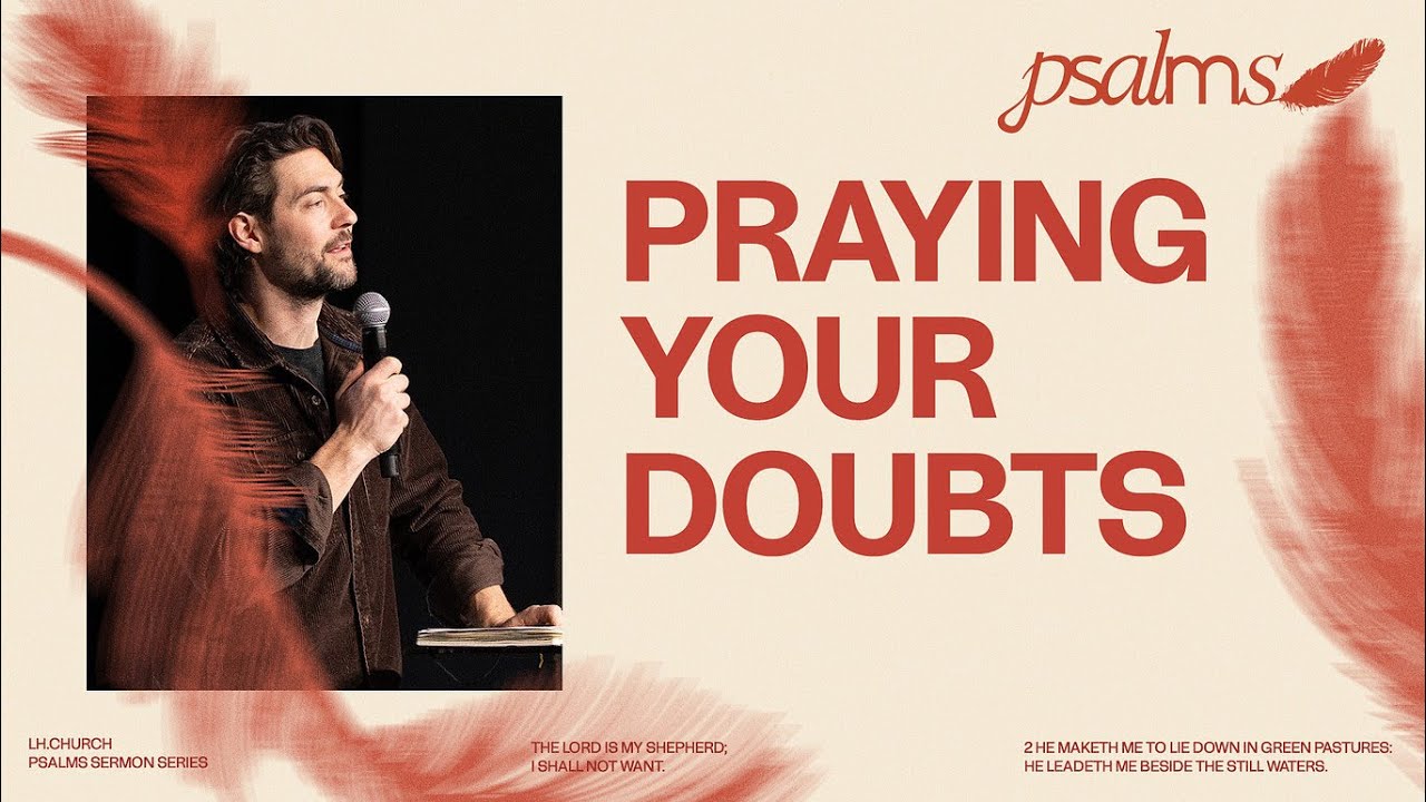 Praying Your Doubts | Psalms