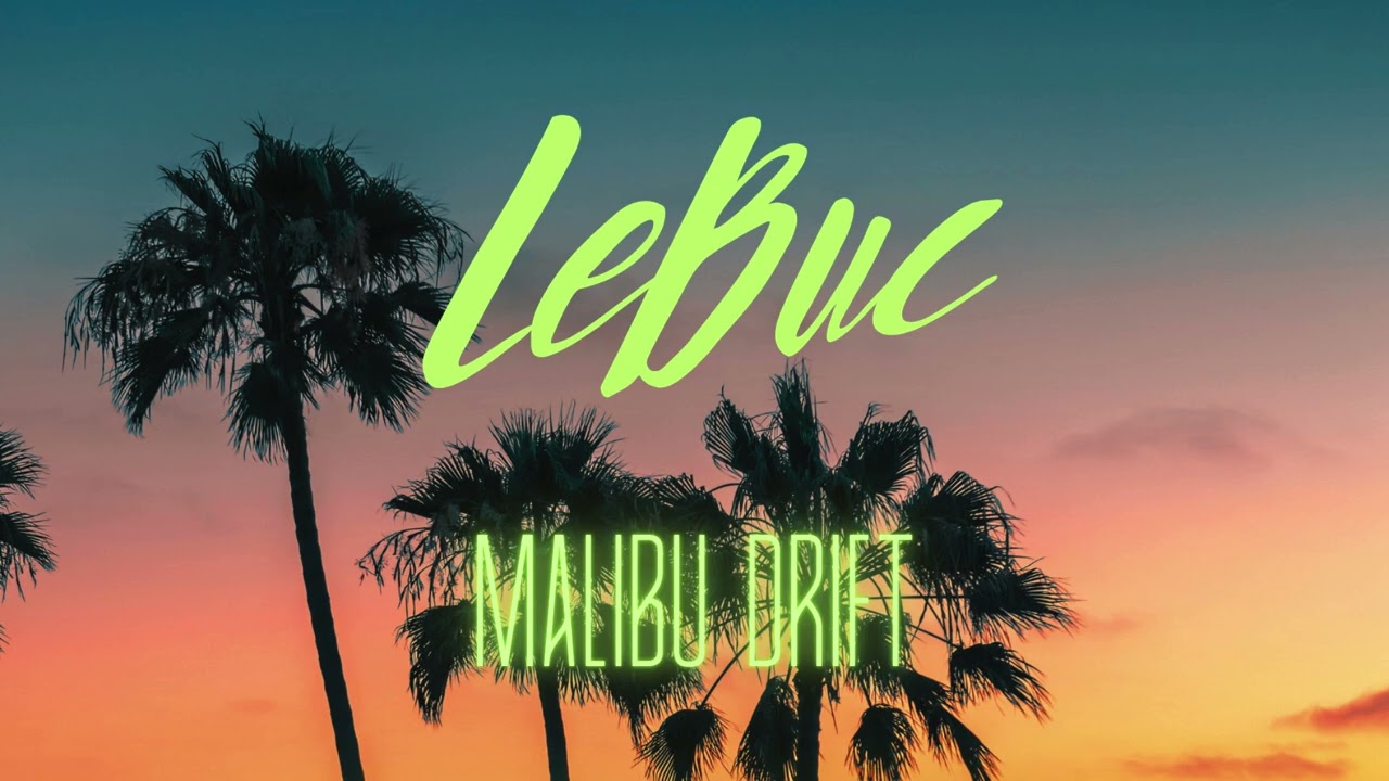 Watch LeBuc - Malibu Drift (Official Video) on YouTube Watch LeBuc - Malibu Drift (Official Video) on YouTube