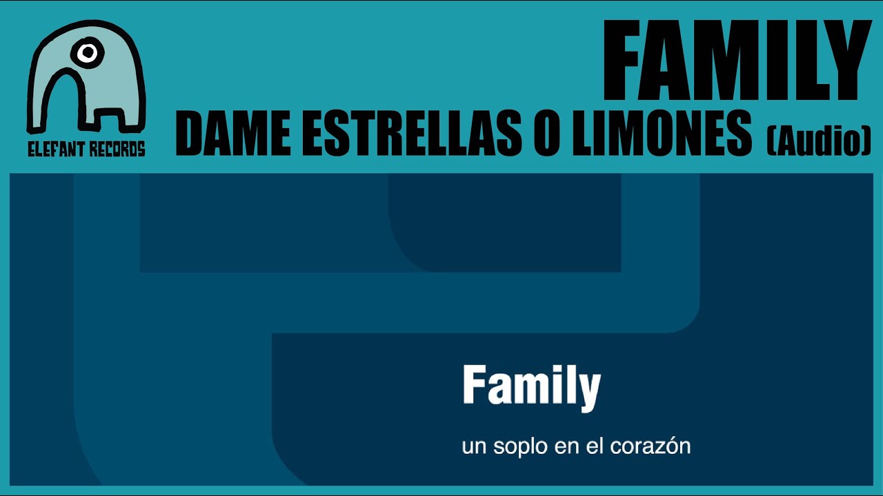 Watch FAMILY - Dame Estrellas O Limones [Audio] on YouTube