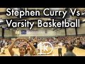 Stephen Curry Vs Varsity Basketball Team