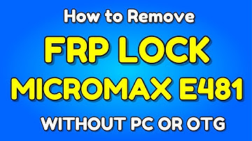 How to remove frp lock Micromax Canvas 5 E481 | Hindi - हिंदी