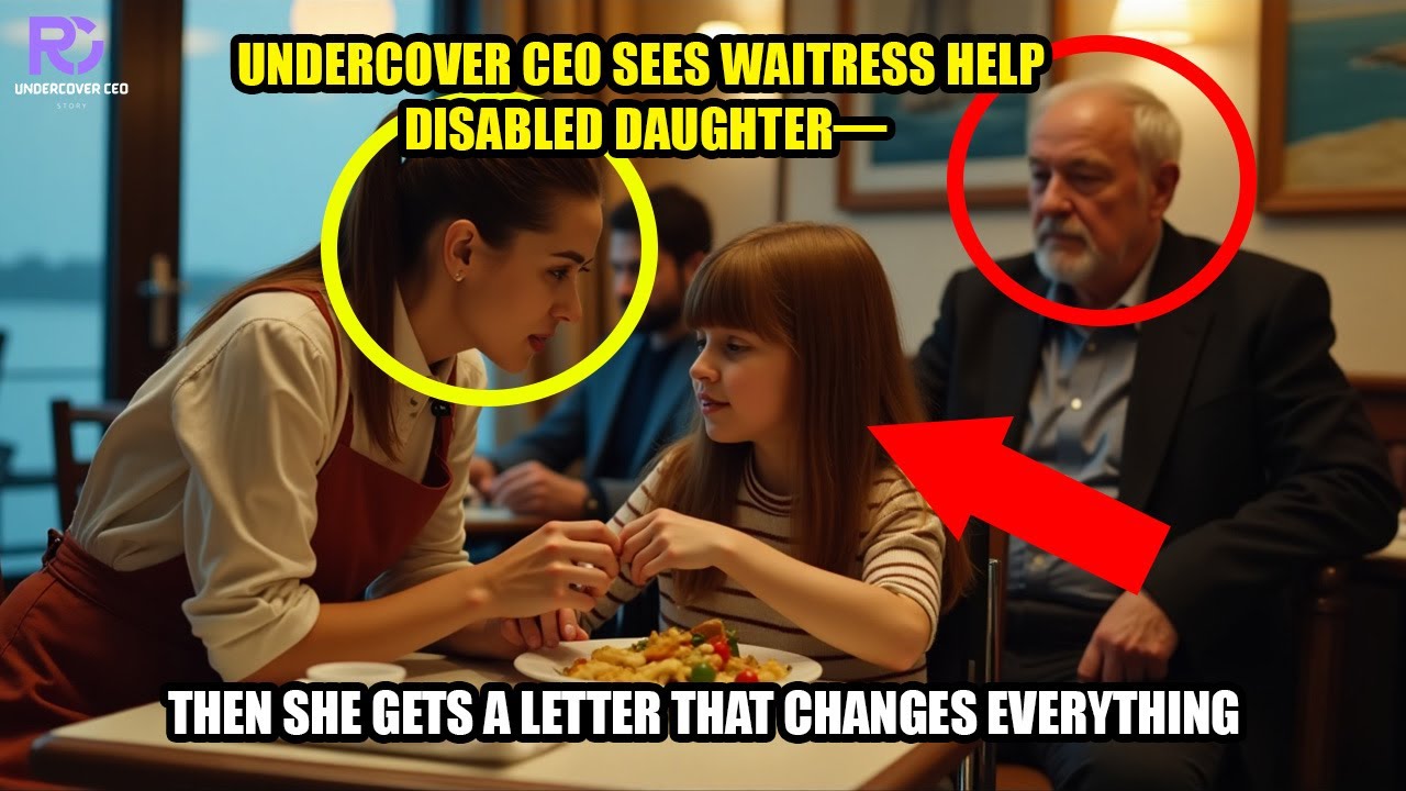 Undercover CEO Sees Waitress Help Disabled Daughter—Then She Gets a Letter That Changes Everything