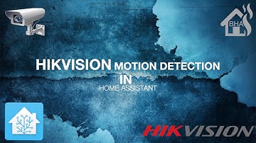 HIKVISION Motion Detection in Home Assistant